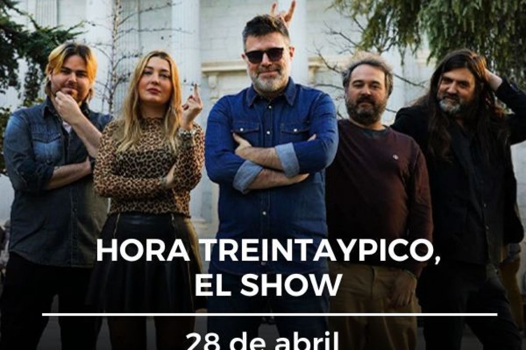 Hora treintaypico, el show Hora treintaypico, el show