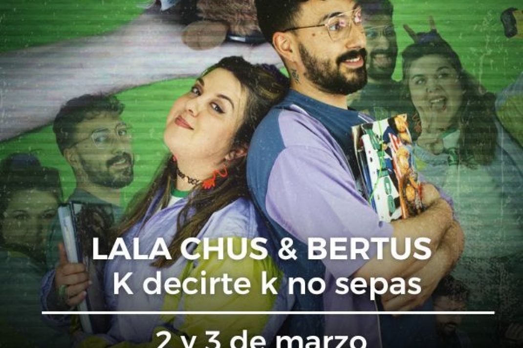Lala Chus & Bertus: «K decirte k no sepas» Lala Chus & Bertus: «K decirte k no sepas»