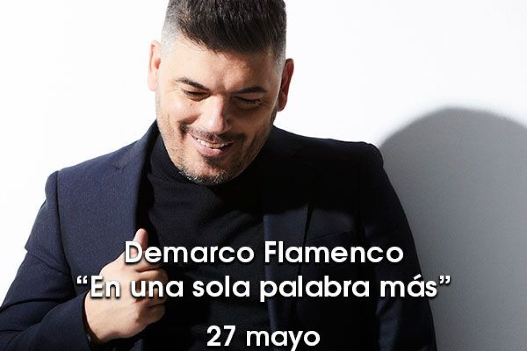 Demarco Flamenco: «En una sola palabra más» Demarco Flamenco: «En una sola palabra más»
