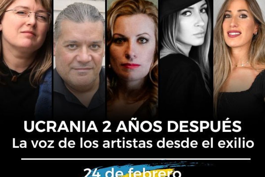 Ucrania 2 años después: La voz de los artistas desde el exilio Ucrania 2 años después: La voz de los artistas desde el exilio
