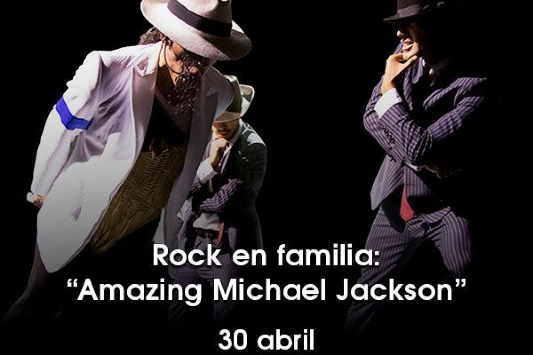 Rock en Familia: «Amazing Michael Jackson» Rock en Familia: «Amazing Michael Jackson»