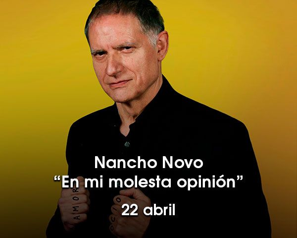 Nancho Novo presenta «En mi molesta opinión»