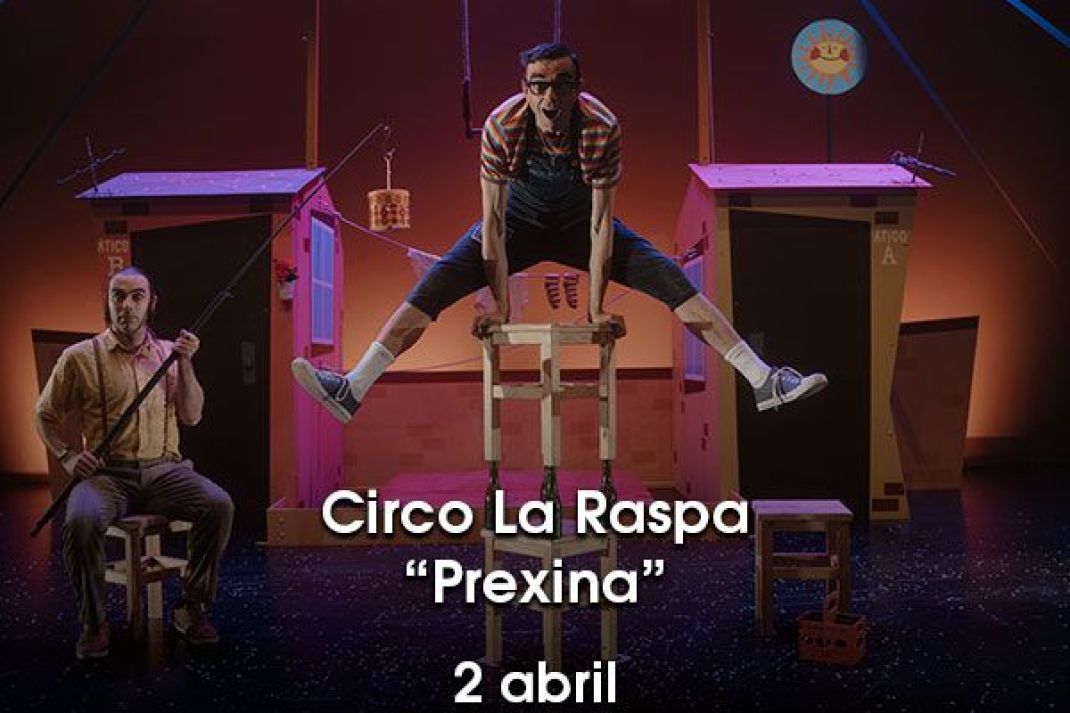 Circo La Raspa: «Prexina» Circo La Raspa: «Prexina»