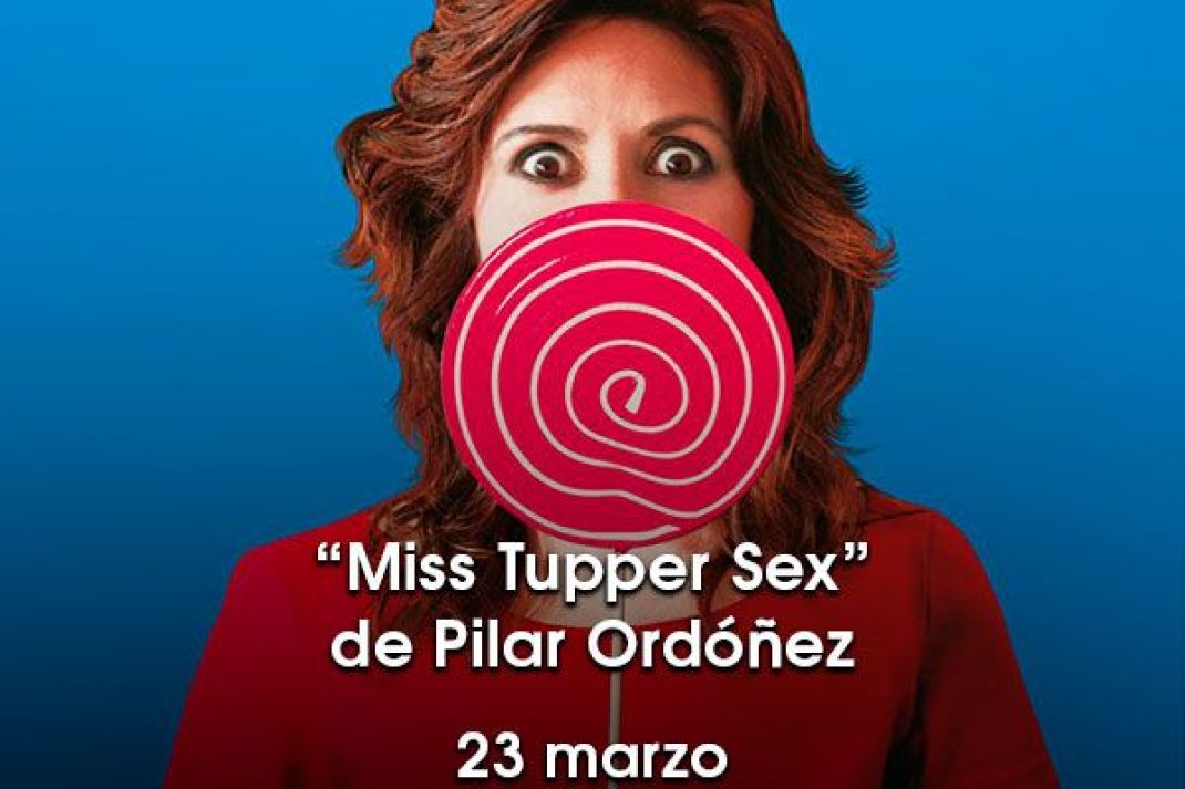 Pilar Ordóñez: «Miss Tupper Sex» Pilar Ordóñez: «Miss Tupper Sex»
