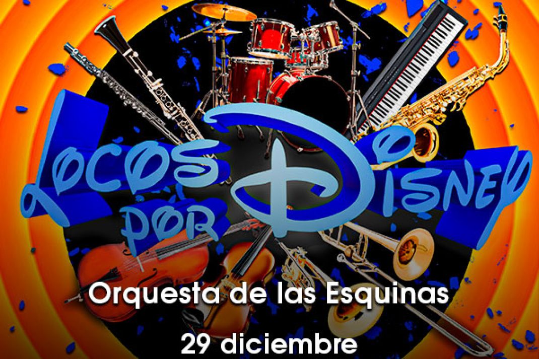 Orquesta de las Esquinas presenta: «Locos por Disney 1» Orquesta de las Esquinas presenta: «Locos por Disney 1»