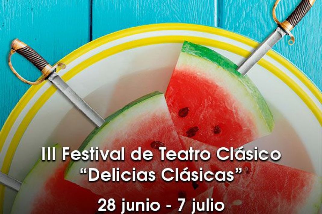 III Festival de Teatro Clásico «Delicias Clásicas» III Festival de Teatro Clásico «Delicias Clásicas»