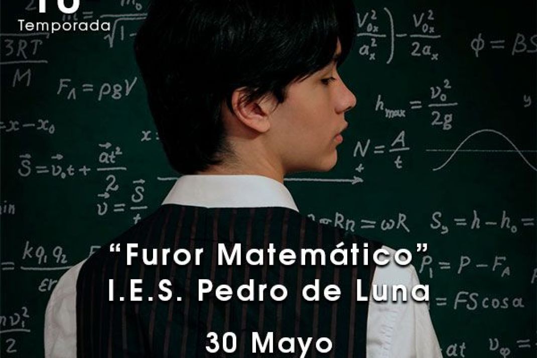 I.E.S. Pedro de Luna presenta «Furor Matemático» I.E.S. Pedro de Luna presenta «Furor Matemático»