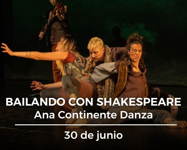 Muestra Ana Continente | Bailando con Shakespeare