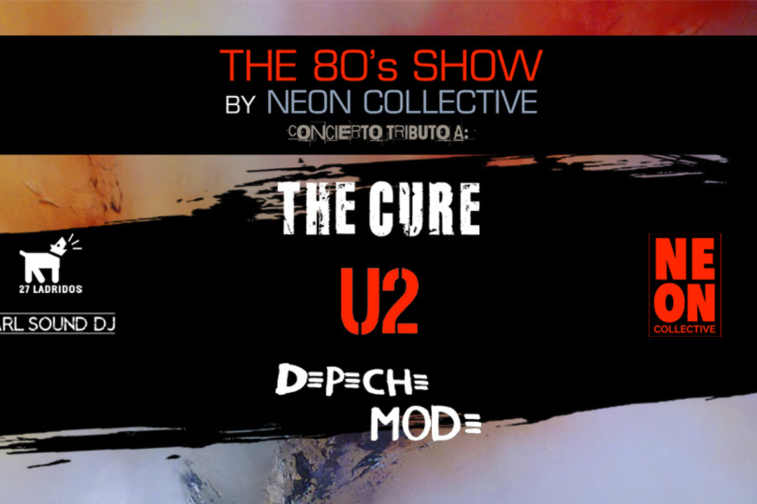 THE 80´S SHOW | DEPECHE MODE + U2+ THE CURE THE 80´S SHOW | DEPECHE MODE + U2+ THE CURE
